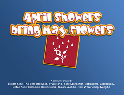 April Showers Bring May Flowers - A Sims 2 Community Project