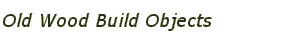 Old Wood Build Objects