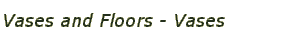 Vases and Floors - Vases